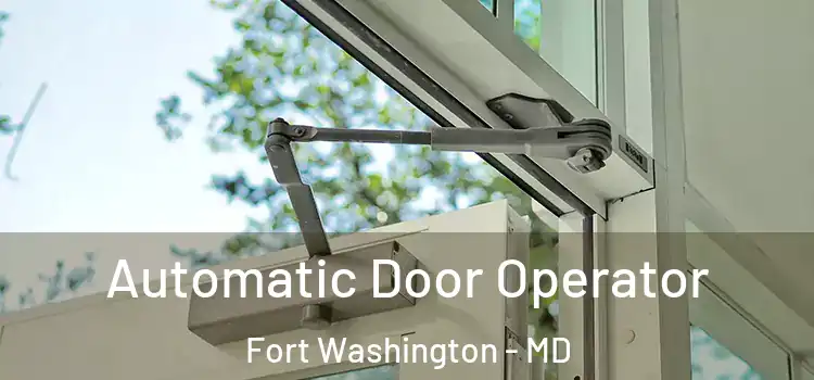 Automatic Door Operator Fort Washington - MD