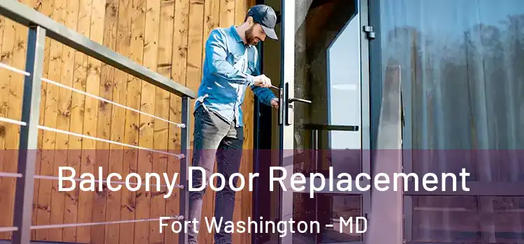  Balcony Door Replacement Fort Washington - MD