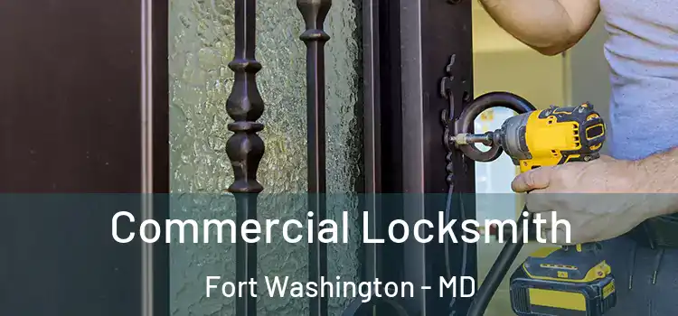 Commercial Locksmith Fort Washington - MD