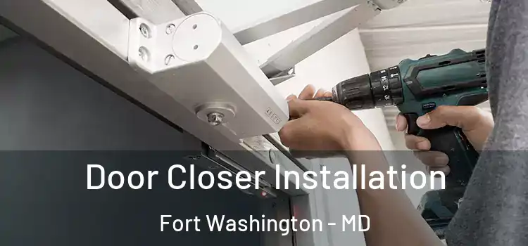 Door Closer Installation Fort Washington - MD
