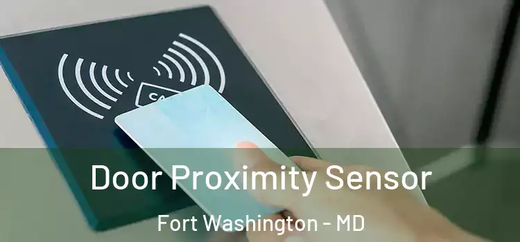  Door Proximity Sensor Fort Washington - MD