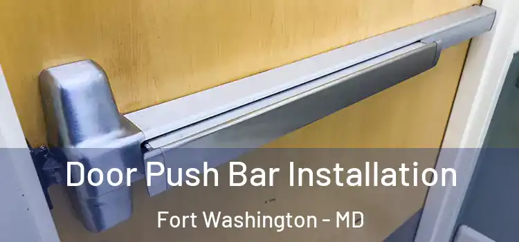 Door Push Bar Installation Fort Washington - MD