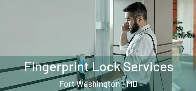 Fingerprint Lock Services Fort Washington - MD