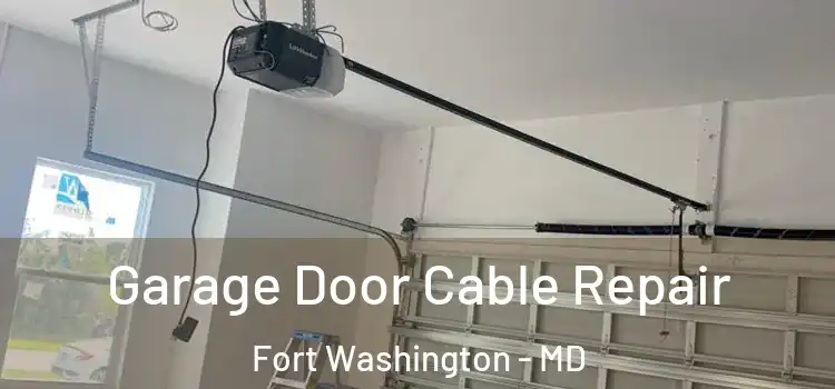  Garage Door Cable Repair Fort Washington - MD