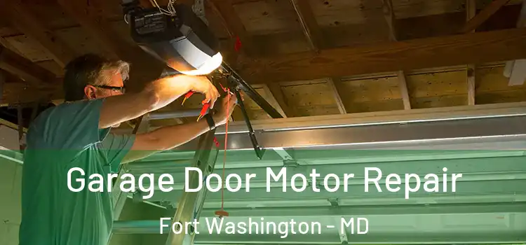  Garage Door Motor Repair Fort Washington - MD