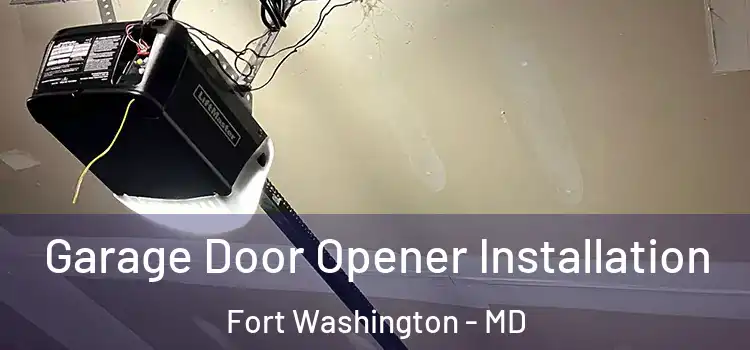  Garage Door Opener Installation Fort Washington - MD