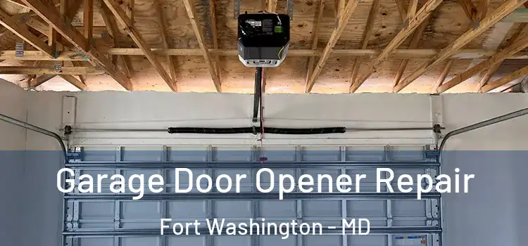  Garage Door Opener Repair Fort Washington - MD