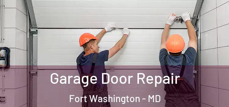  Garage Door Repair Fort Washington - MD