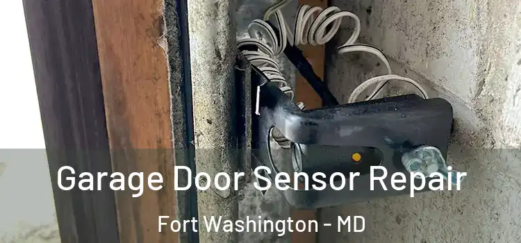  Garage Door Sensor Repair Fort Washington - MD