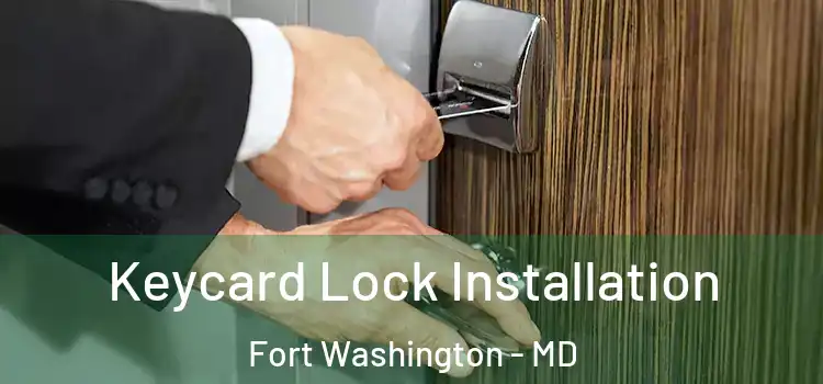Keycard Lock Installation Fort Washington - MD