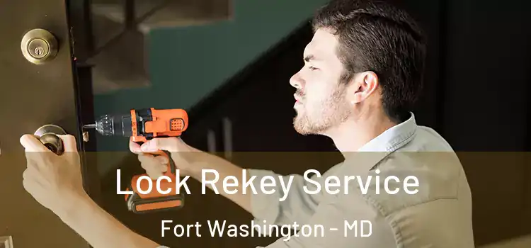 Lock Rekey Service Fort Washington - MD