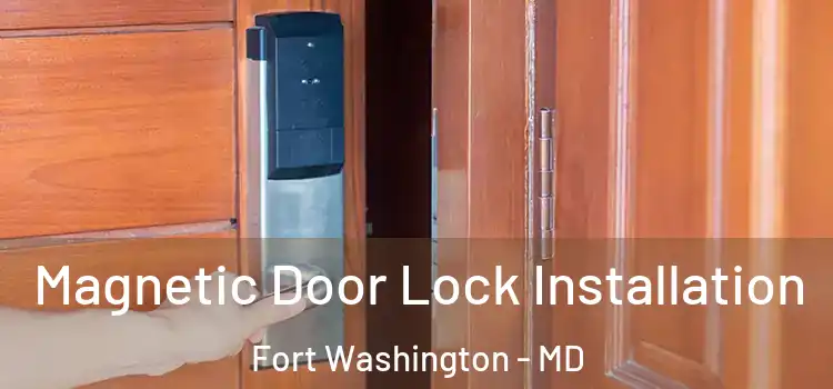  Magnetic Door Lock Installation Fort Washington - MD