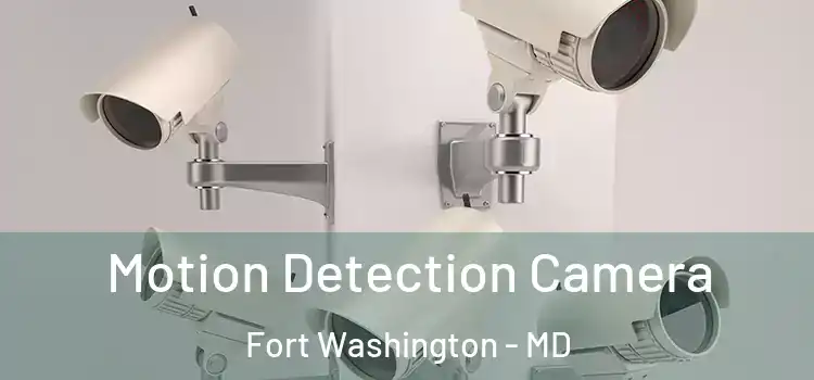  Motion Detection Camera Fort Washington - MD