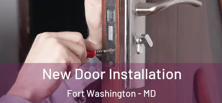  New Door Installation Fort Washington - MD