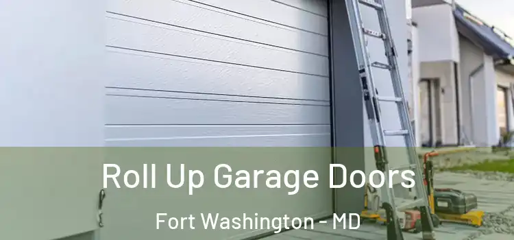  Roll Up Garage Doors Fort Washington - MD