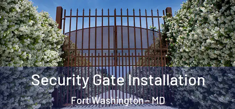 Security Gate Installation Fort Washington - MD