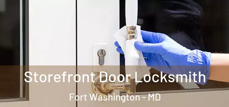 Storefront Door Locksmith Fort Washington - MD